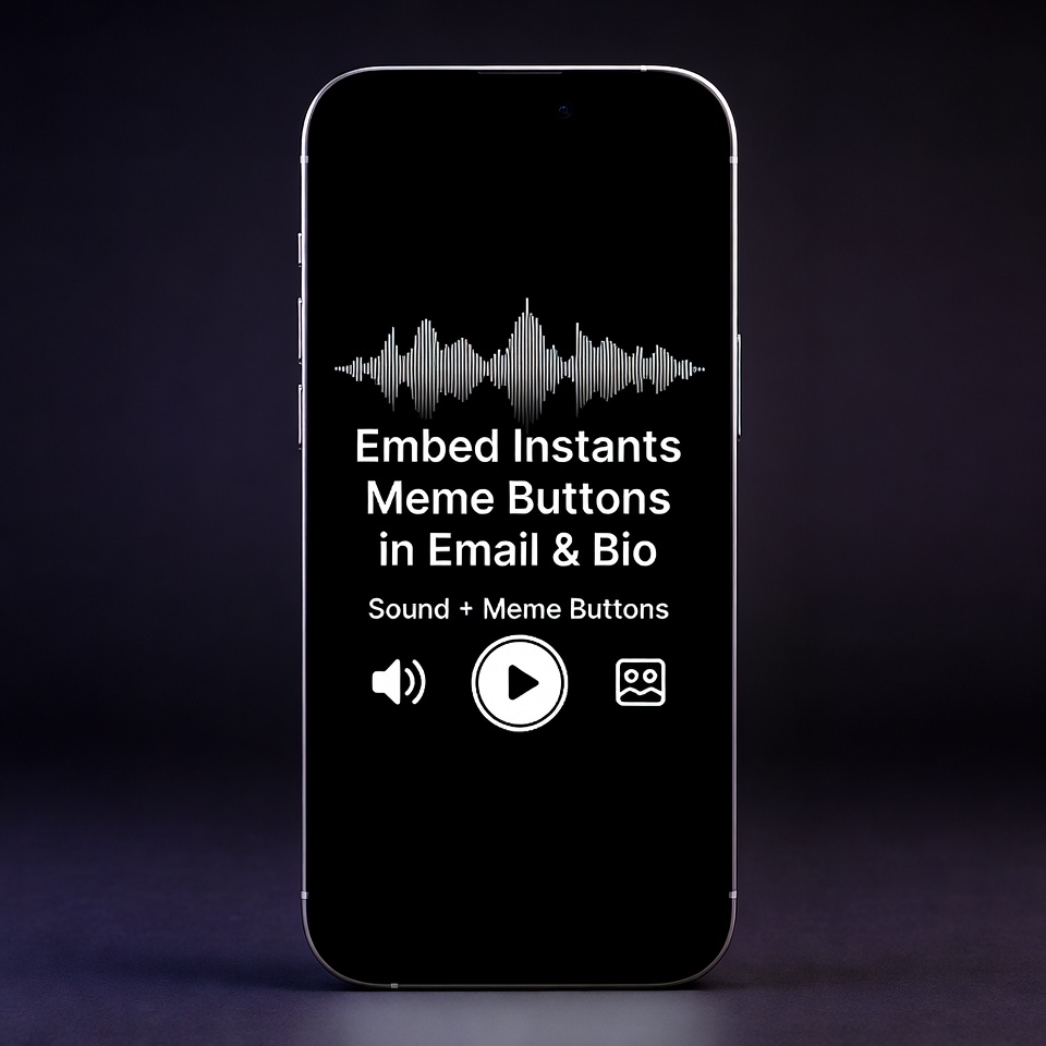 Embed Instants Meme Buttons in Email & Bio